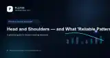 Head and Shoulders — and What 'Reliable Pattern' Actually Means — Investing 101 guide cover