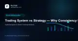 Trading System vs Strategy — Why Consistency Has to Come Before Profit — Investing 101 guide cover
